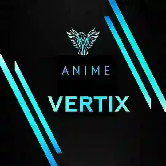 Anime Vertix ❤️‍🔥