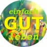 Einfach gut leben: Altes Wissen - Autarkie - Selbstversorgung - Systemboykott