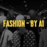 Fashion - by AI
