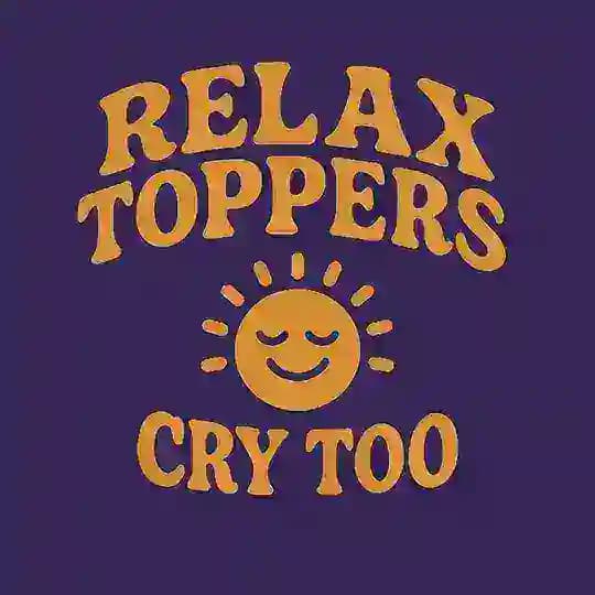 Relax, Toppers cry too