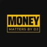 Money Matters By DJ 💲