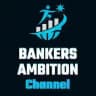 BANKERS AMBITION CHANNEL
