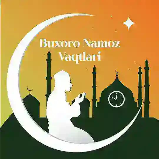 Buxoro Namoz Vaqtlari | Бухоро Намоз Вақтлари