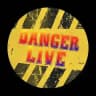 DANGER LIVE