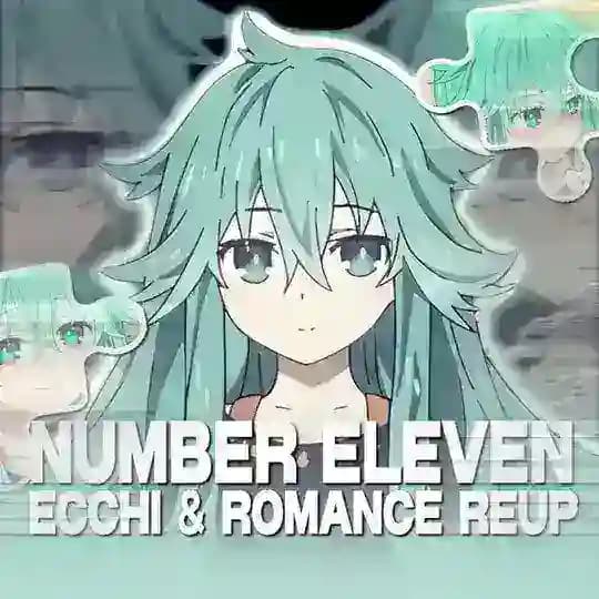 Number Eleven [ ECCHI and ROMANCE ANIME Channel]