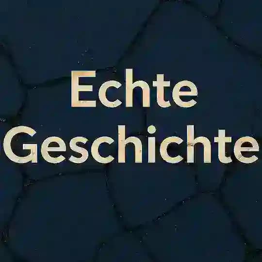 Echte Geschichte