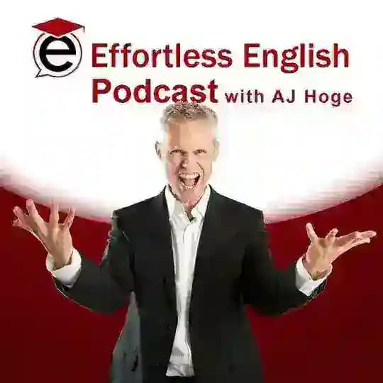 Effortless English podcast | A.J. Hoge