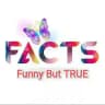 Facts Funny But True