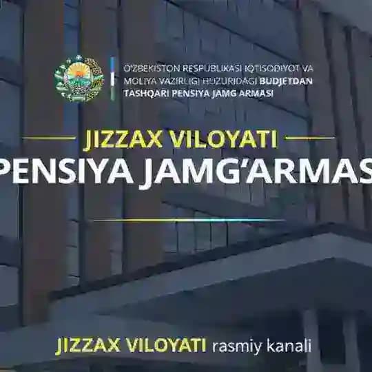 Pensiya jamg'armasi Jizzax viloyat rasmiy kanali