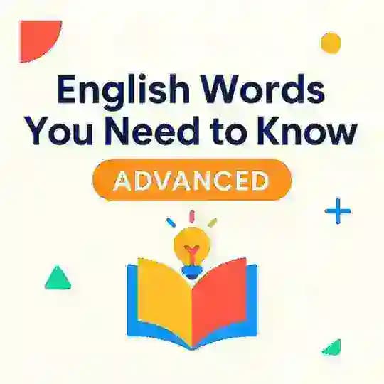 All English Words That You Need to Know! -Advanced