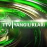 TTV YANGILIKLARI