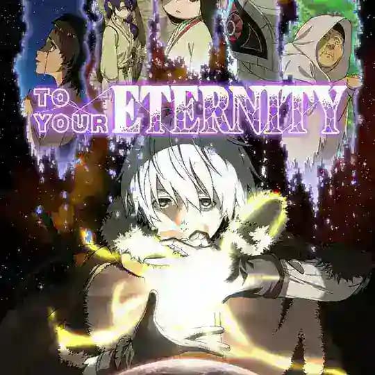 To your Eternity Sub Dub Dual Anime • To your Eternity Season 1 2 3 • To your Eternity Indo French Spanish Italian Portuguese