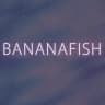 BANANAFISH