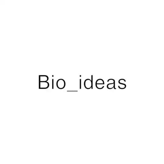 Bio Ideas