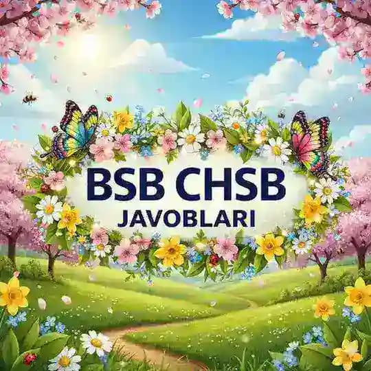 BSB CHSB JAVOBLARI