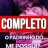 O PADRINHO DO MEU EX ME POSSUI
