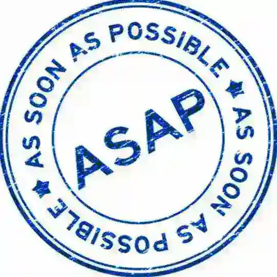 do A.S.A.P.