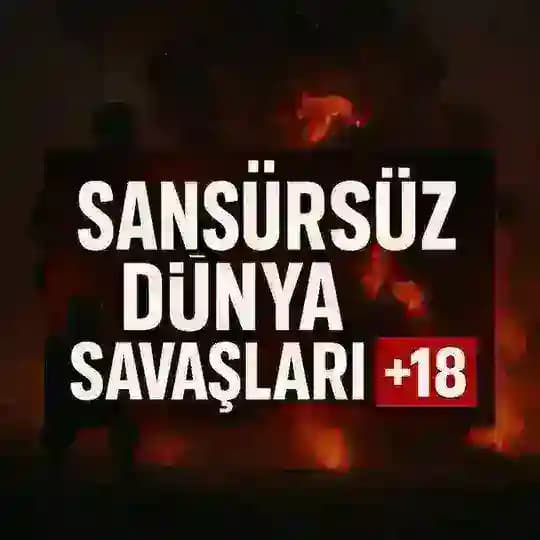 Sansürsüz Dünya Savaşları +18
