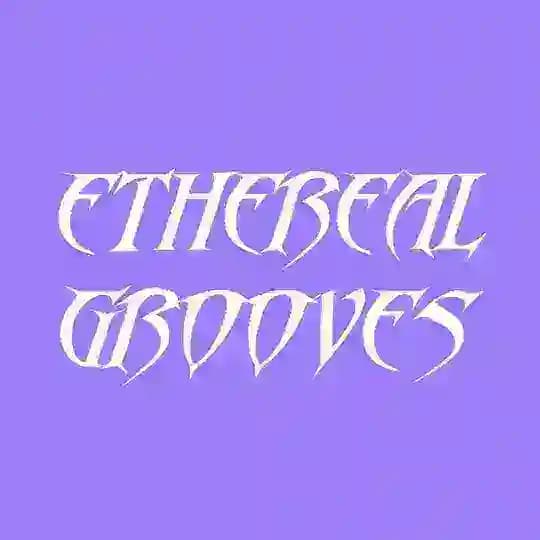ethereal grooves