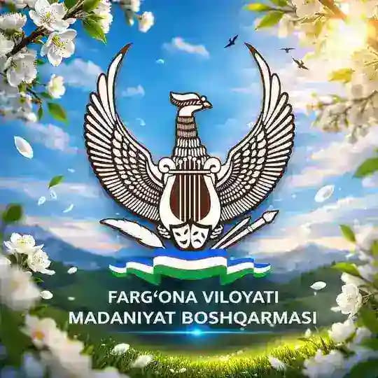 Farg‘ona viloyati Мadaniyat boshqarmasi | Rasmiy kanal
