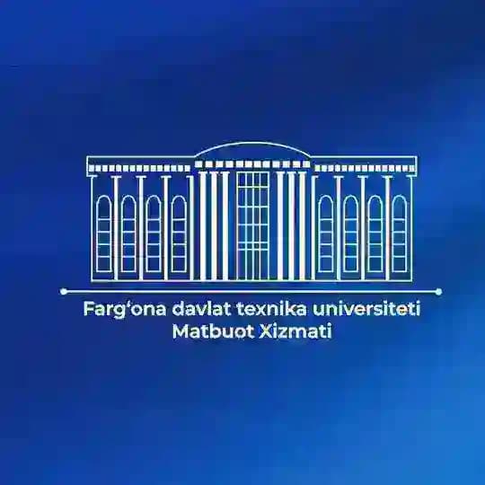 Farg‘ona davlat texnika universiteti rasmiy kanali | Matbuot xizmati