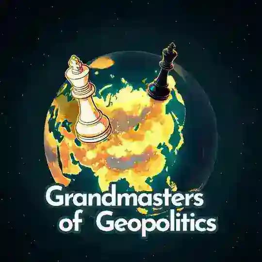 Grandmasters of Geopolitics