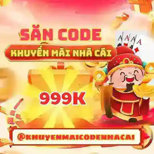 SĂN CODE KHUYẾN MÃI NHÀ CÁI