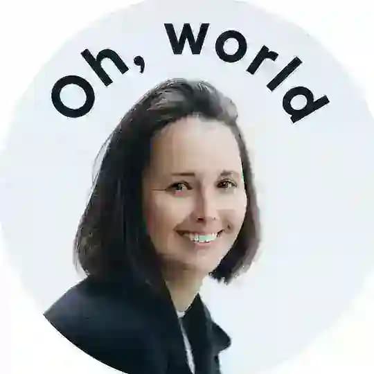 Oh, world!