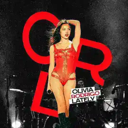 Olivia Rodrigo Lately