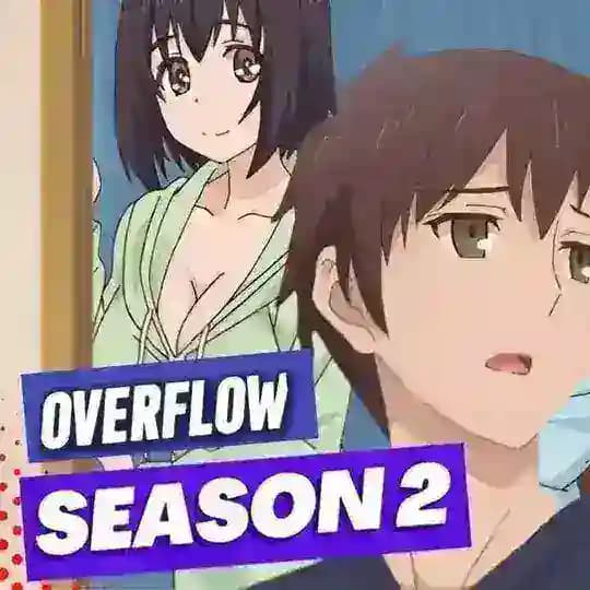 Overflow Hanime Season 2