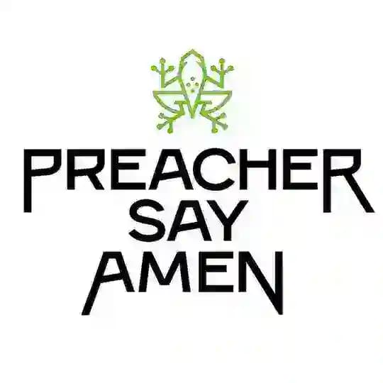 PREACHER SAY AMEN