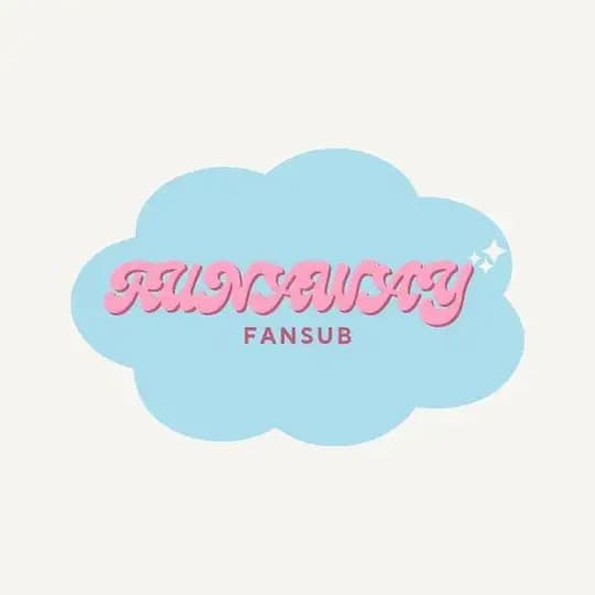 RUNAWAY FANSUB • ランナウエイ