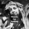 THANKS for NOTHING