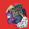 THANOS CALLZ 🎲
