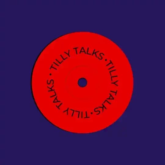 TILLY TALKS ©