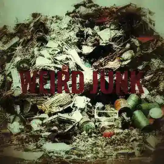 Weird Junk