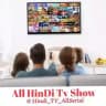 All Hindi Serials