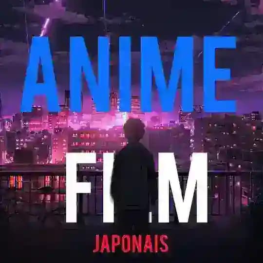 FILM D'ANIMÉ JAPONAIS ( EN FRANÇAIS ≈ VF ≠ VOSTFR)