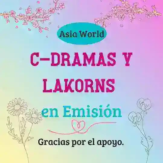 ASIA WORLD Cdramas y Lakorns en EMISIÓN