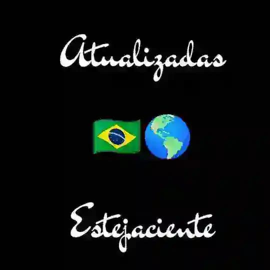 Atualizadas 🇧🇷🌎/ estejaciente