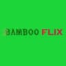 🔵BAMBOO FLIX