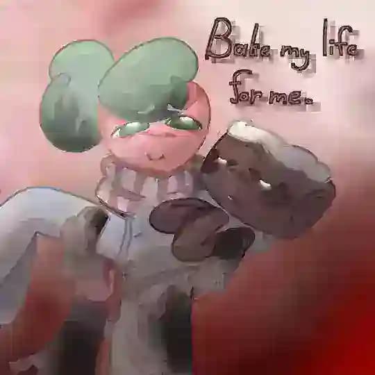 Bake my life for me