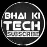 Bhai Ki Tech