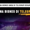 BINA BISNES DI TELEGRAM