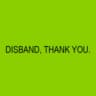 DISBAND.