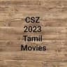 CSZ 2023 Tamil Movies