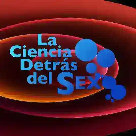LA CIENCIA DETRÁS DEL SEXO CHANNEL