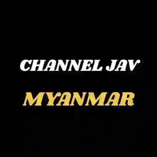 CHANNEL JAV MYANMAR