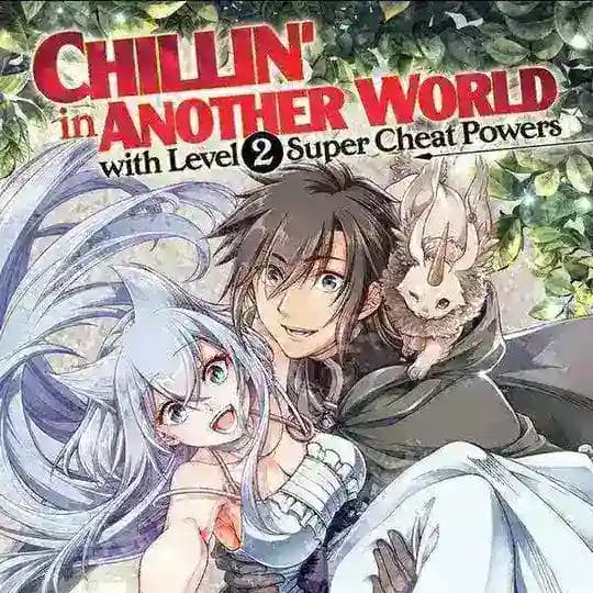 Chillin' in Another World with Level 2 Super Cheat Powers