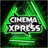 𝆺𝅥⃝Cinema Xpress™